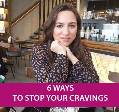 6 Ways to Stop Your Cravings by "Kiss The Spoon"