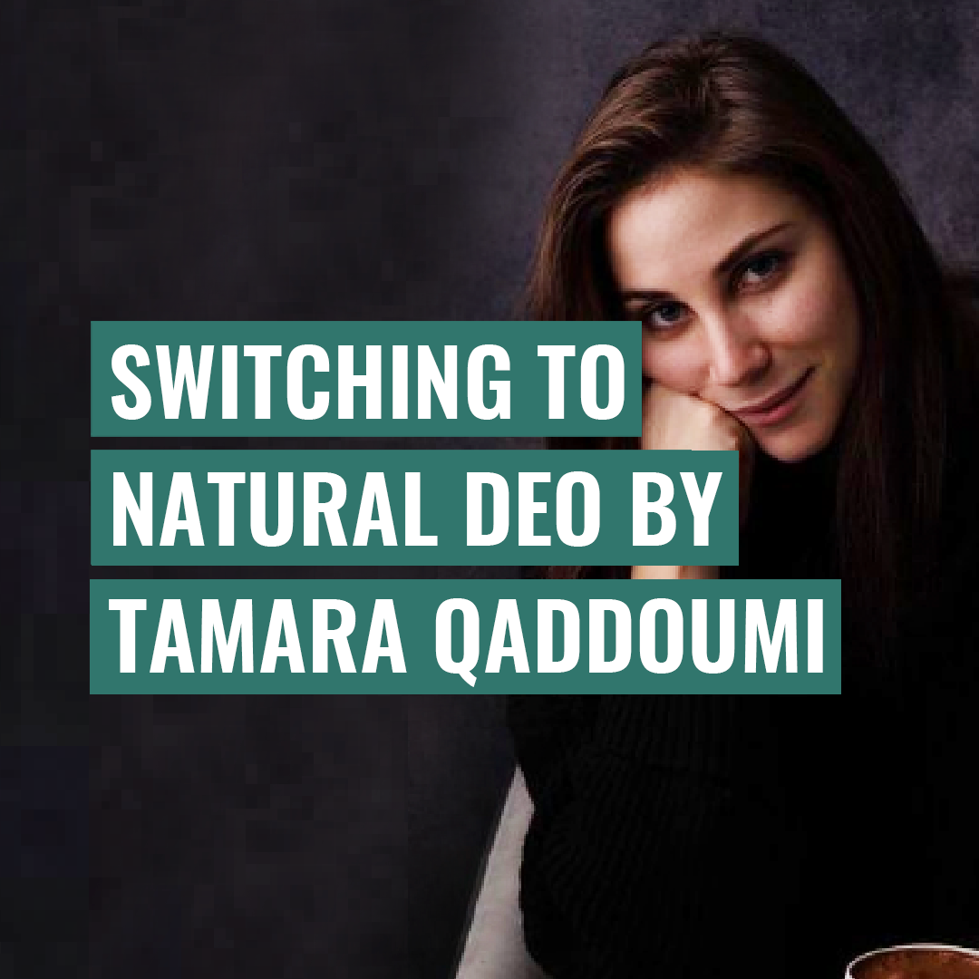Switching From Commercial Deodorant To Natural Deodorant by Tamara Qaddoumi
