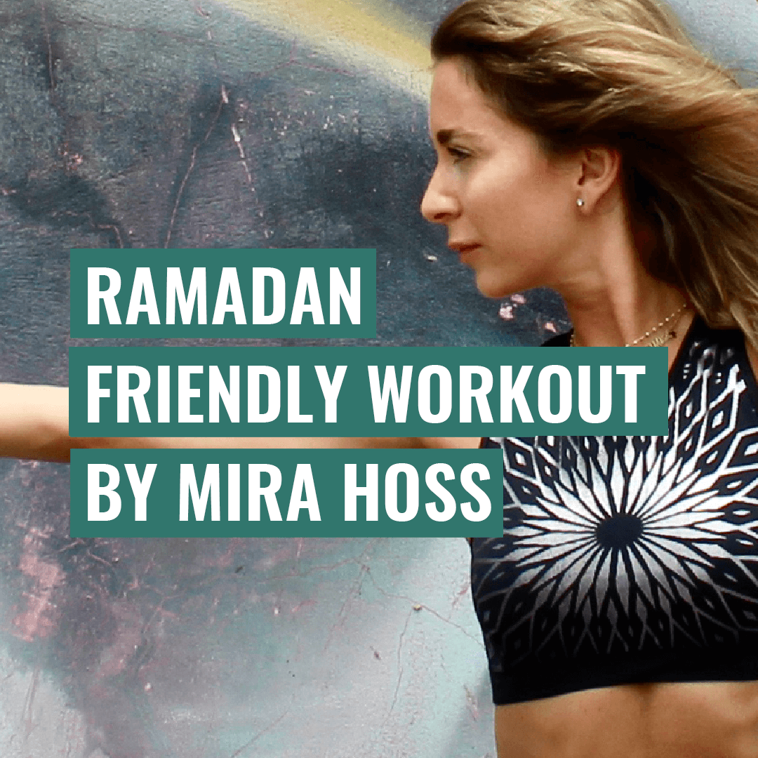 Ramadan Friendly Workout By Mira Hoss